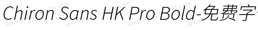 Chiron Sans HK Pro Bold字体转换
